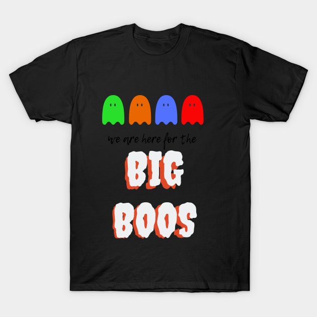 we are gere for the big boss T-Shirt by merchforyou